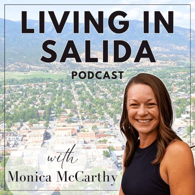 Monica McCarthy’s “Living in Salida” Podcast Returns for Season 2!