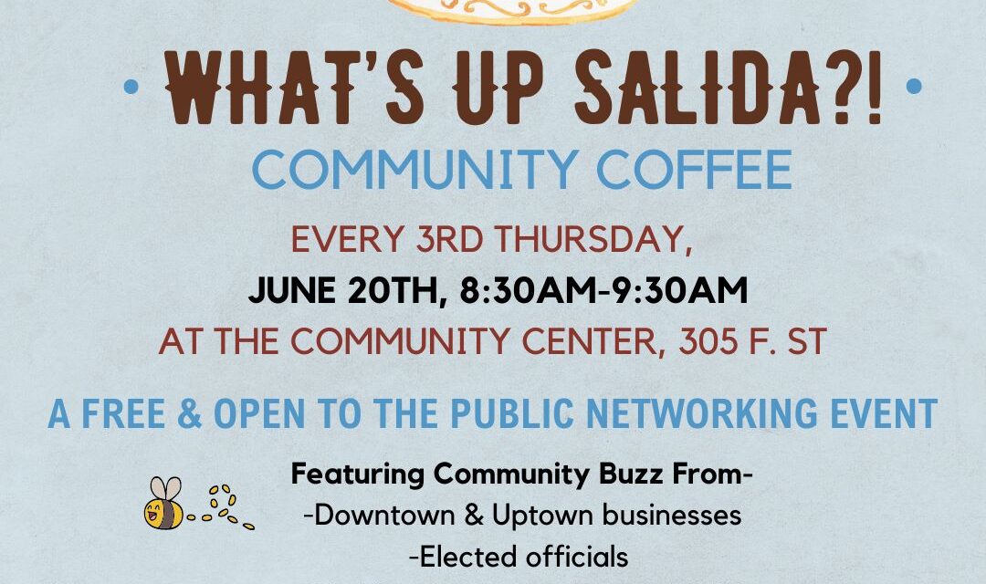 Join the Monthly “What’s Up Salida” Community Coffee Tomorrow Morning