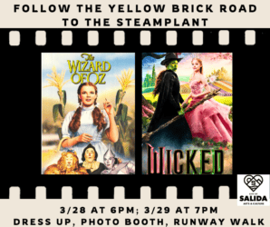 Wizard of Oz Weekend at Salida’s SteamPlant – New Screening Added!