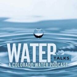 New Podcast ‘Water Talks’ Debuts on Heart of the Rockies Radio