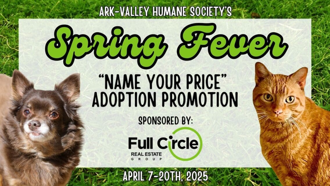 Ark-Valley Humane Society’s Spring Fever Adoption Promotion Sponsored by Full Circle Real Estate Group