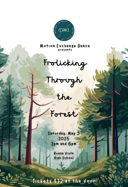Motion Exchange Dance Presents Frolicking Through the Forest their Spring Dance Recital at the Buena Vista Highschool