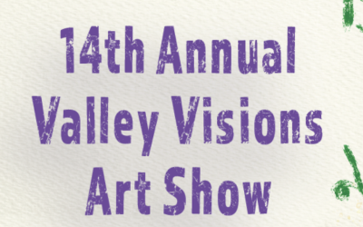 Final Call for Artists: Valley Visions Art Showcase Applications Closing Soon