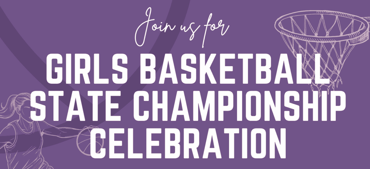 Girls Basketball State Championship Celebration Planned for April 14th