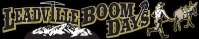 Leadville Boom Days Begins Today